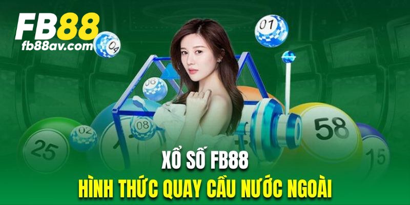 Quay cầu nước ngoài có tỷ lệ thưởng siêu khủng