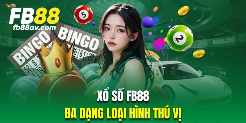 Xổ số FB88 mang đến đa dạng hình thức trải nghiệm